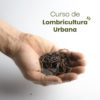 curso lombricultura urbana